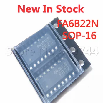 2 BUC/LOT FA6B22N FA6B2 6B22 FA6B22N-C6-L3 POS-16 SMD LCD, power management chip În Stoc NOU original IC