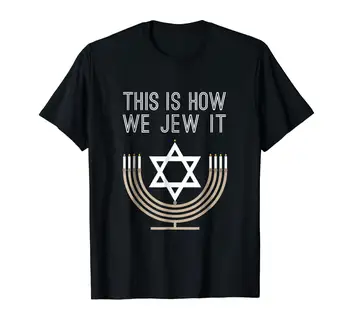 Evreiești Hanuka Menora Cadou Acest Lucru Este Cum Ne-Evreu, O Cămașă 2019 Moda Unisex Tee