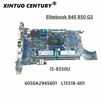 L15518-001 L15518-601 6050A2945601 PENTRU HP ELITEBOOK 840 850 G5 Laptop Placa de baza W/ i5-8350U CPU DDR4
