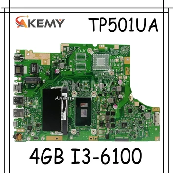 Akemy TP501UA Placa de baza Cu 4G RAM I3-6100 CPU Pentru Asus TP501UA TP501U TP501UQ TP501UAM TP501UAK TP501UJ Laptop Placa de baza