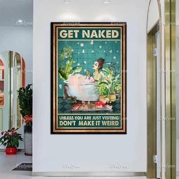 Grădină Poster - dezbracă Dacă Sunteți Doar în Vizită, NU Face Ciudat, de Grădinărit, de Perete de Artă, Fată Decor Baie Printuri de Arta